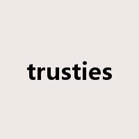 trusties是什么意思