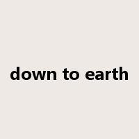 down to earth是什么意思