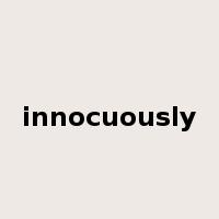 innocuously是什么意思