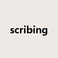 scribing是什么意思