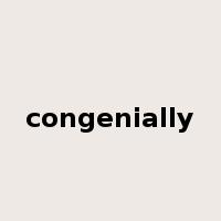 congenially是什么意思