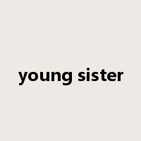 young sister是什么意思