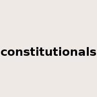 constitutionals是什么意思
