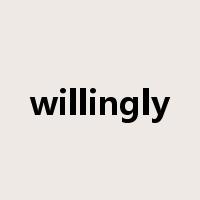 willingly是什么意思