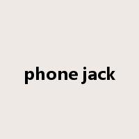 phone jack是什么意思