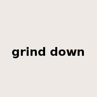 grind down是什么意思