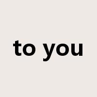 to you是什么意思