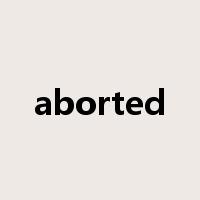 aborted是什么意思