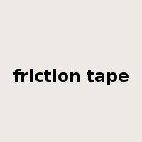 friction tape是什么意思