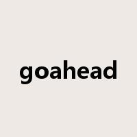 goahead是什么意思