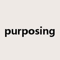 purposing是什么意思