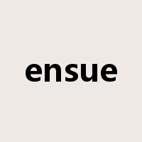ensue是什么意思