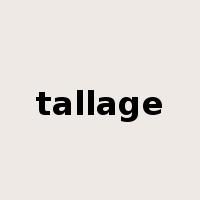 tallage是什么意思