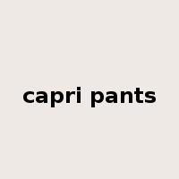 capri pants是什么意思