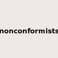 nonconformists是什么意思