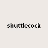 shuttlecock是什么意思