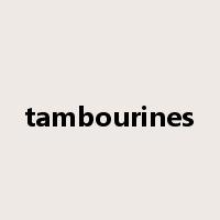 tambourines是什么意思