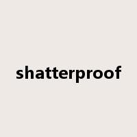 shatterproof是什么意思