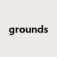 grounds是什么意思