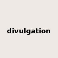 divulgation是什么意思