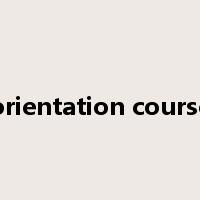 orientation course是什么意思