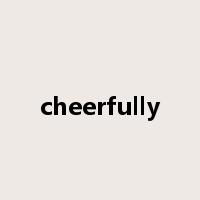 cheerfully是什么意思