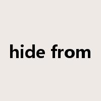 hide from是什么意思