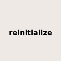 reinitialize是什么意思