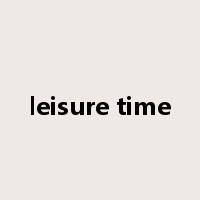 leisure time是什么意思