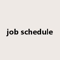 job schedule是什么意思