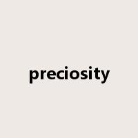 preciosity是什么意思