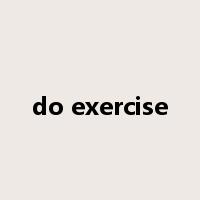 do exercise是什么意思