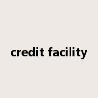 credit facility是什么意思