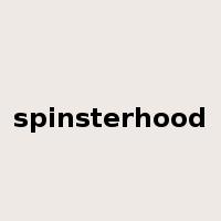 spinsterhood是什么意思