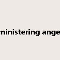 ministering angel是什么意思