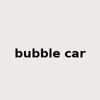bubble car是什么意思