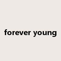 forever young是什么意思