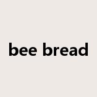 bee bread是什么意思