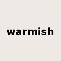 warmish是什么意思