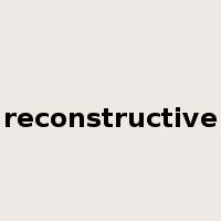 reconstructive是什么意思