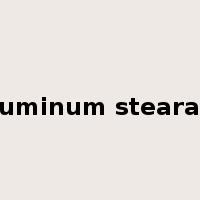 aluminum stearate是什么意思