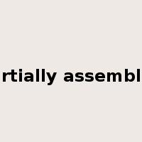 partially assembled是什么意思