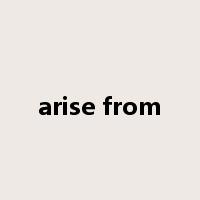 arise from是什么意思