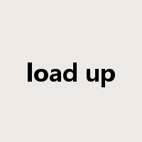 load up是什么意思