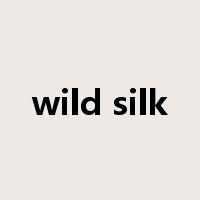 wild silk是什么意思