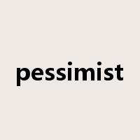 pessimist是什么意思