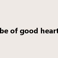 be of good heart是什么意思