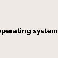 operating systems是什么意思