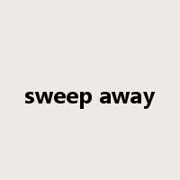 sweep away是什么意思