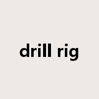 drill rig是什么意思